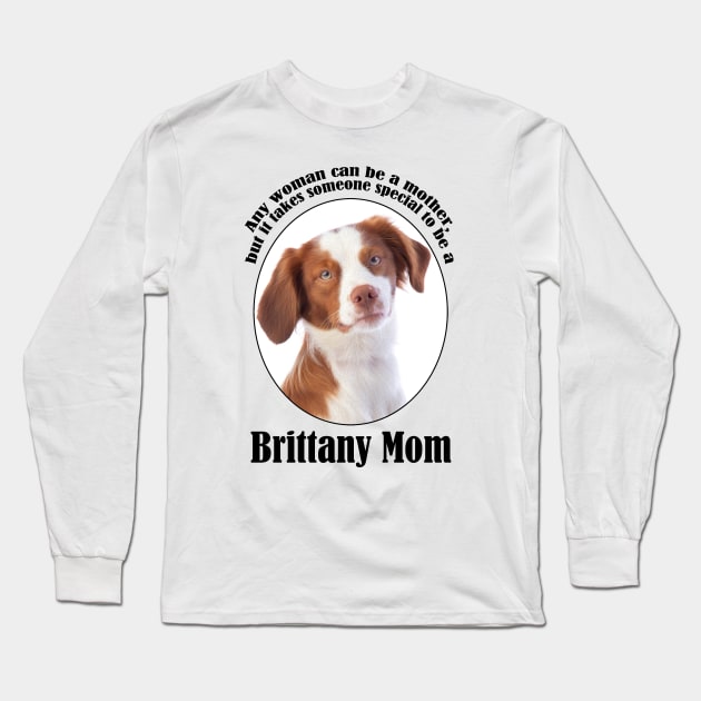 Brittany Mom Long Sleeve T-Shirt by You Had Me At Woof